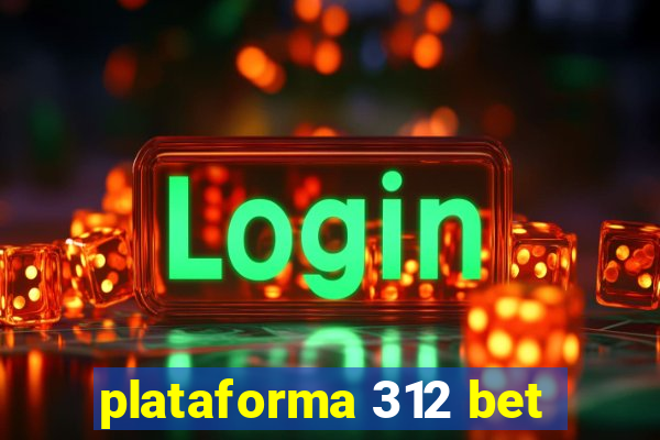 plataforma 312 bet